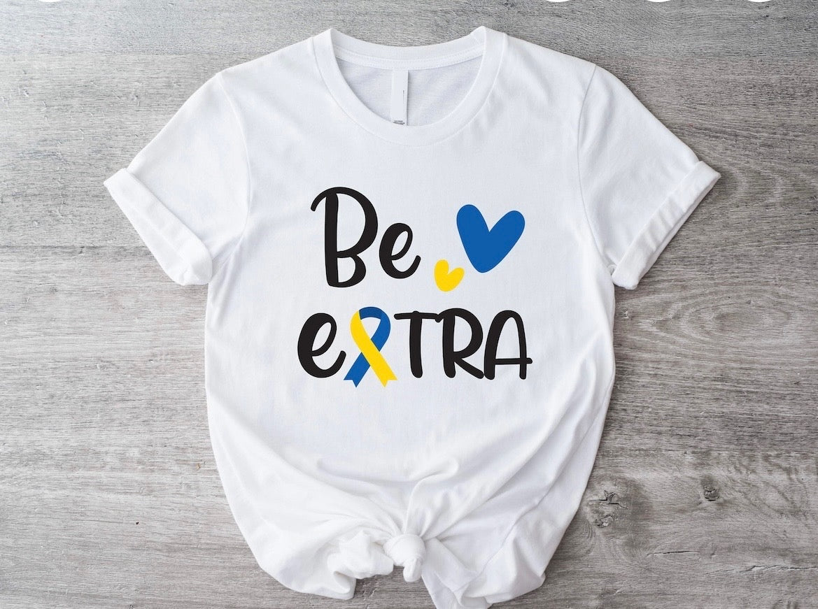 Be Extra T-shirt